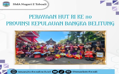 PERAYAAN HUT RI KE 80 SMA NEGERI 2 TOBOALI DI PROVINSI BANGKA BELITUNG